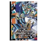 The Russian Experiment In Art 1863-1922