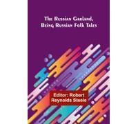 The Russian Garland, Being Russian Folk Tales