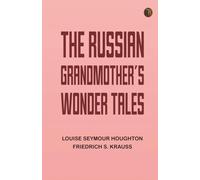 The Russian Grandmother's Wonder Tales