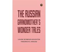 The Russian Grandmother's Wonder Tales
