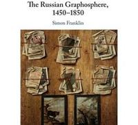 The Russian Graphosphere 14501850 by Simon University of Cambridge Franklin Simon University of Cambridge Franklin (Auteur)
