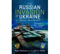 The Russian Invasion Of Ukraine, February - December 2022