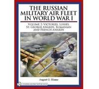 The Russian Military Air Fleet in World War I: Volume II: Victories, Losses, Awards
