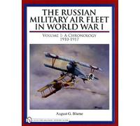 The Russian Military Air Fleet in World War I: Volume I: A Chronology, 1910-1917