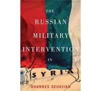 The Russian Military Intervention in Syria - Ohannes Geukjian - McGillQueens University Press - Livre en Anglais - Paperback Ohannes GeukjianOhannes Geukjian (Auteur)