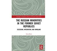The Russian Minorities In The Former Soviet Republics