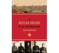 The Russian Origins of the First World War