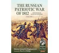 The Russian Patriotic War of 1812: The Russian Official History (1)