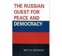 The Russian Quest for Peace and Democracy by Metta Spencer Metta Spencer (Auteur)