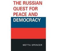 The Russian Quest for Peace and Democracy by Metta Spencer Metta Spencer (Auteur)