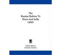 The Russian Railway to Herat and India (1883) Marvin, Charles (Auteur)