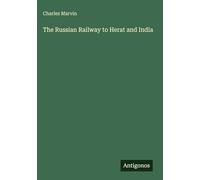 The Russian Railway to Herat and India