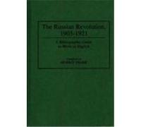 The Russian Revolution, 1905-1921: A Bibliographic Guide to Works in English Frame, Murray (Auteur)