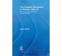 The Russian Revolution in Retreat, 1920-24, BASEES/Routledge Series on Russian and East European Studies Simon Pirani (Auteur)