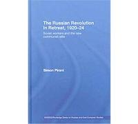 The Russian Revolution in Retreat, 1920-24, Basees/Routledtge Series on Russian and East European Studies Simon Pirani (Auteur)