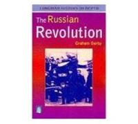 The Russian Revolution: Tsarism to Bolshevism, 1861-1924 (LONGMAN HISTORY IN DEPTH) Graham Darby (Auteur)
