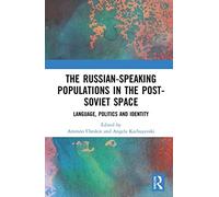 The Russian-Speaking Populations In The Post-Soviet Space