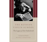 The Russian Violin School: The Legacy Of Yuri Yankelevich