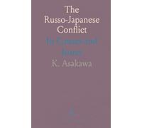 The Russo-Japanese Conflict: Its Causes and Issues