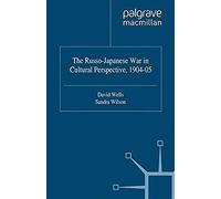 The Russo-Japanese War In Cultural Perspective, 1904-05