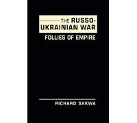 The Russo-Ukrainian War: Follies of Empire