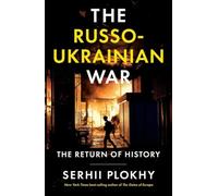 The Russo-ukrainian War: The Return of History