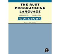 The Rust Programming Language Workbook Interactive Rustlings Exercises and Solutions - BYRON MATTINGLY - No Starch Press - ebook (ePub) - Livre