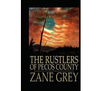 The Rustlers of Pecos County: Annotated