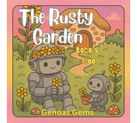 The Rusty Garden: Robots in Bloom