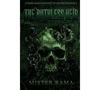 The Ruthless Heir: A Dark Mafia Enemies to Lovers Romance