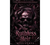 The Ruthless Heir: A Dark Mafia Enemies to Lovers Romance