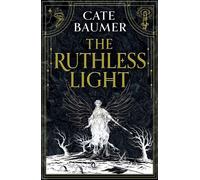 The Ruthless Light The thrilling and epic conclusion to the Sunday Times bestselling gothic mystery The Faithful Dark - Cate Baumer - Hodderscape - ebook (ePub) - Livre