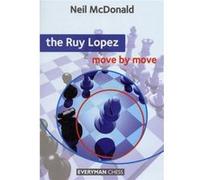 The Ruy Lopez: Move By Move (Paperback) Neil Mcdonald, (Auteur)