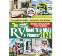 The RV Road Trip Atlas & Planner - 2026: Scenic Routes, Road Trip Itineraries, Campgrounds, Travel Maps, Journals, and Hidden Gems for Families and Pet-Friendly RVers