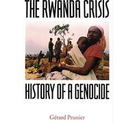 The Rwanda Crisis: History of a Genocide