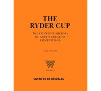 The Ryder Cup The Complete History of Golf's Greatest Competition - Nick Callow - Welbeck - ebook (ePub) - Livre