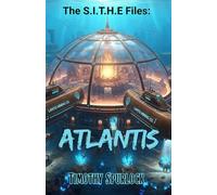 The S.I.T.H.E. Files:: Atlantis