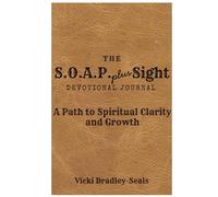 The S.O.A.P. plus Sight Devotional Journal:: A Path to Spiritual Clarity and Growth (Leather Look)