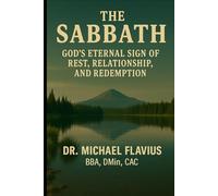 The Sabbath: God's Eternal Sign Of Rest, Relationship And Redemption