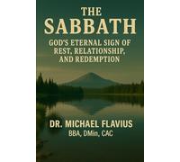 The Sabbath: God's Eternal Sign Of Rest, Relationship And Redemption
