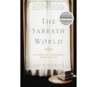 The Sabbath World: Glimpses of a Different Order of Time