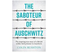 The Saboteur Of Auschwitz