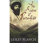 The Sabres of Paradise: Conquest and Vengeance in the Caucasus by Lesley Blanch (19-Jan-2015) Paperback