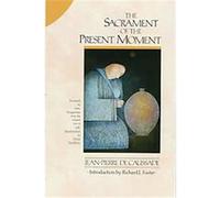 Sacrament of the Present Moment, The