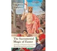 The Sacramental Magic of Easter - Stephen Mandes Thomas - Aeon Books Ltd - Livre en Anglais - Paperback Stephen Mandes ThomasStephen Mandes Thomas (Auteur)
