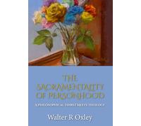 The Sacramentality of Personhood: A Philosophical Thirst Meets Theology