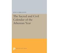 The Sacred and Civil Calendar of the Athenian Year (Princeton Legacy Library)
