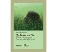 The Sacred and Film: Darren Aronofsky’s Transcendent Cinema