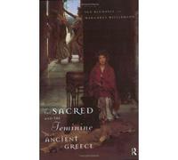 The Sacred And The Feminine In Ancient Greece