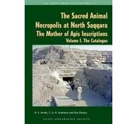 The Sacred Animal Necropolis At North Saqqara: The Mother Of Apis Instructions: Volume I: The Catalogue + Volume Ii: Commentaries And Plates